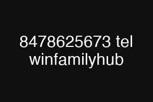 8478625673 tel winfamilyhub