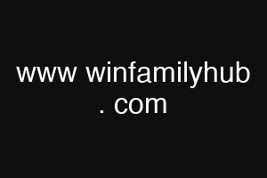 www winfamilyhub . com